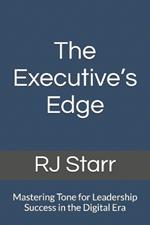 The Executive's Edge: Mastering Tone for Leadership Success in the Digital Era