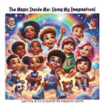 The Magic Inside Me: Using My Imagination!