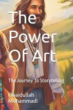 The Power Of Art: The Journey To Storytelling