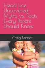 Head Lice Uncovered: Myths vs. Facts Every Parent Should Know