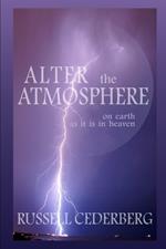 Alter the Atmosphere: On Earth as it is in Heaven