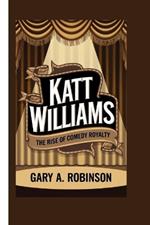 Katt Williams: The Rise of Comedy Royalty