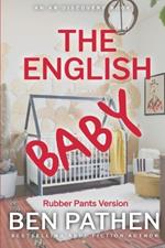 The English Baby (rubber pants version): An ABDL/Femdom/Nappy book