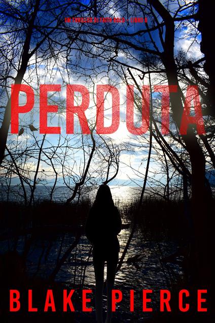Perduta (Un Thriller di Faith Bold Libro 6) - Blake Pierce - ebook