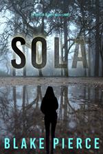 Sola (Un Thriller di Faith Bold Libro 7)