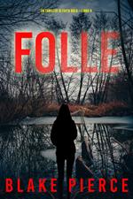Folle (Un Thriller di Faith Bold Libro 9)