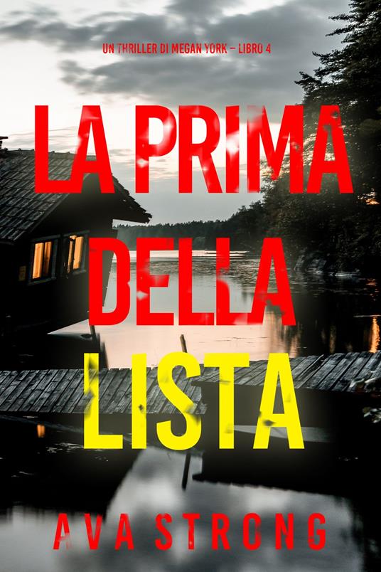 La Prima Della Lista (Un thriller di Megan York Libro 4) - Ava Strong - ebook