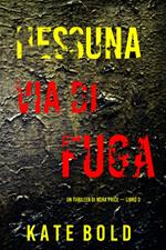 Nessuna Via Di Fuga (Un thriller di Nora Price — Libro 3)