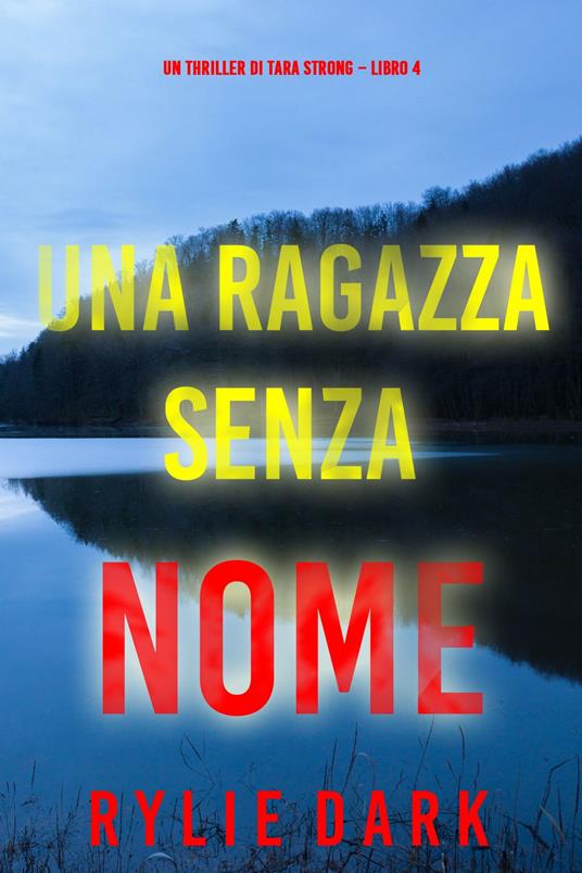 Una ragazza senza nome (Un thriller di Tara Strong Libro 4) - Rylie Dark - ebook