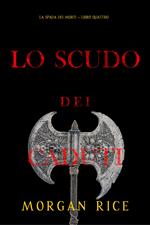 Lo Scudo dei Caduti (La Spada dei Morti Libro Quattro)