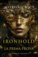 Ironhold: La Prima Prova (Volume #1 della serie Ironhold)