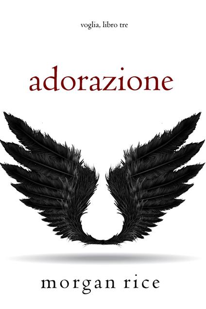 Adorazione (Voglia Libro #3) - Morgan Rice - ebook