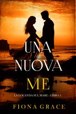 Una nuova me (La locanda sul mare - Libro 5)