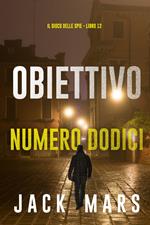 Obiettivo numero dodici (Il Gioco delle Spia - Libro 12)