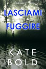 Lasciami fuggire (Un thriller di Ashley Hope — Volume 6)