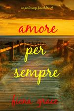 Amore per sempre (Un porto senza fine Libro 7)