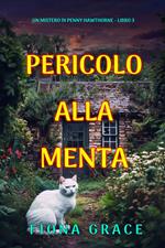 Pericolo Alla Menta (Un mistero di Penny Hawthorne - Libro 3)