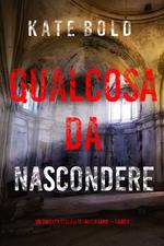 Qualcosa da Nascondere (Un thriller dell'FBI di Lauren Lamb — Libro 5)