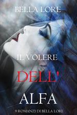 Il Volere dell'Alfa: il 8° di 9 romanzi di Bella Lore