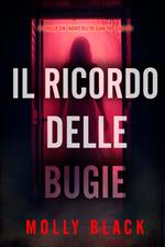 Il Ricordo delle Bugie (Un thriller con l'agente dell'FBI Clara Pike - Libro Tre)