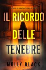 Il Ricordo delle Tenebre (Un thriller con l'agente dell'FBI Clara Pike - Libro Sei)