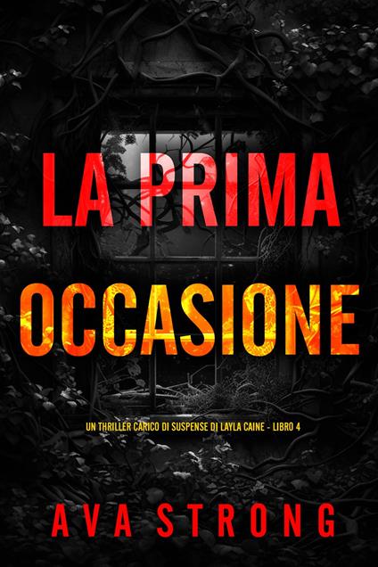 La Prima Occasione (Un Thriller Carico di Suspense di Layla Caine - Libro 4) - Ava Strong - ebook