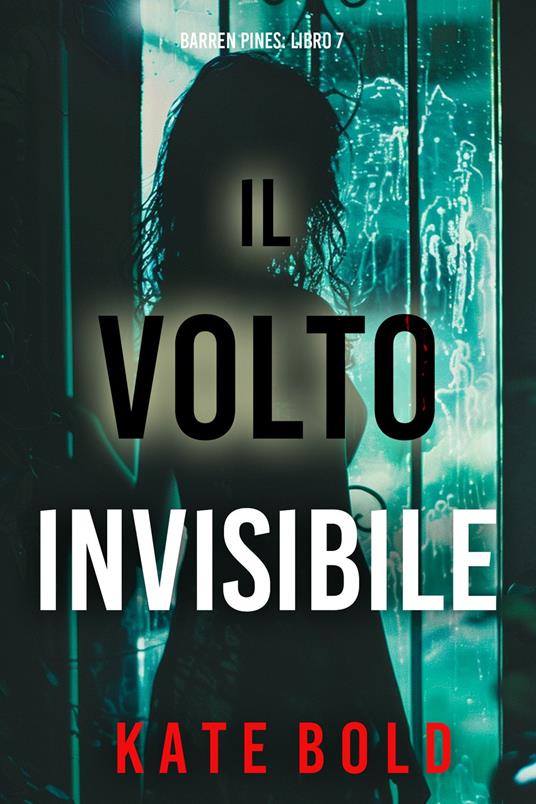 Il Volto Invisibile (Barren Pines: Libro 7) - Kate Bold - ebook