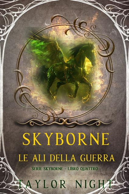 Skyborne: Le Ali della Guerra (Serie Skyborne - Libro Quattro) - Taylor Night - ebook