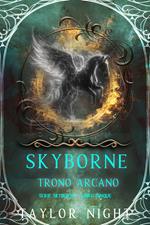 Skyborne: Trono Arcano (Serie Skyborne - Libro Cinque)