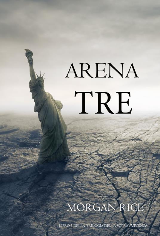 Arena Tre (Libro 3 della Trilogia della Sopravvivenza) - Morgan Rice - ebook