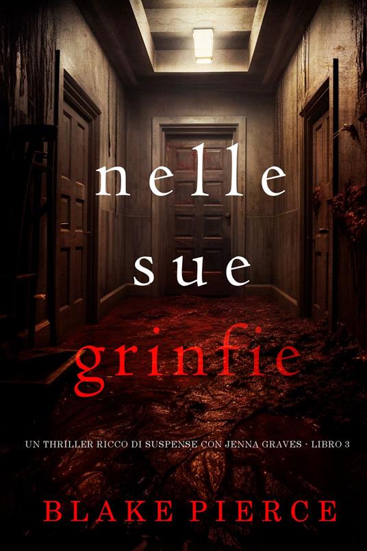 Nelle Sue Grinfie (Un thriller ricco di suspense con Jenna Graves - Libro 3) - Blake Pierce - ebook