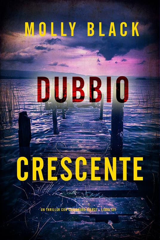 Dubbio Crescente (Un thriller con Cassandra Fierce - Libro Sei) - Molly Black - ebook