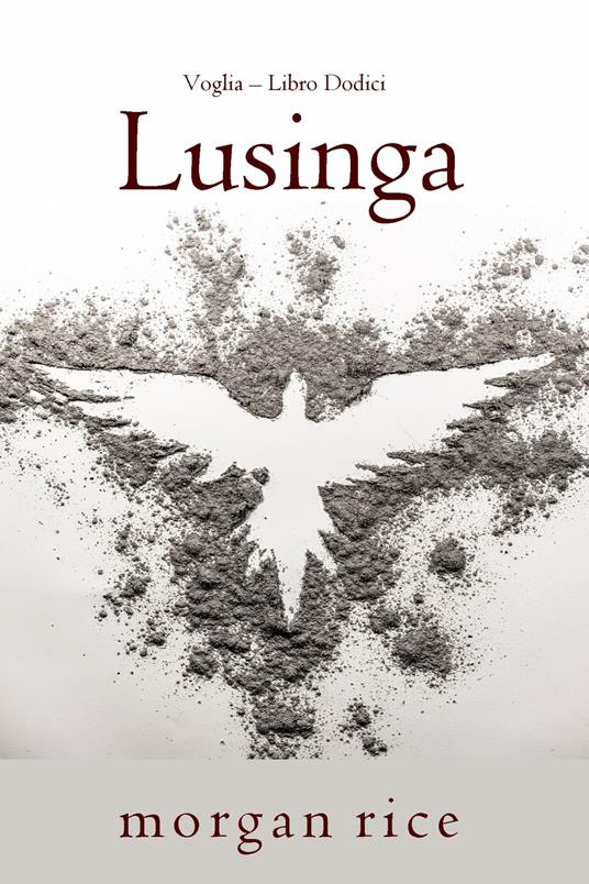 Lusinga (Voglia Libro Dodici) - Morgan Rice - ebook