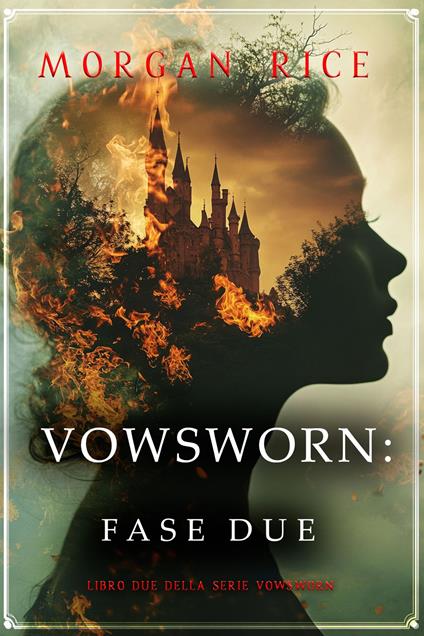 Vowsworn: Fase Due (Libro Due della Serie Vowsworn) - Morgan Rice - ebook