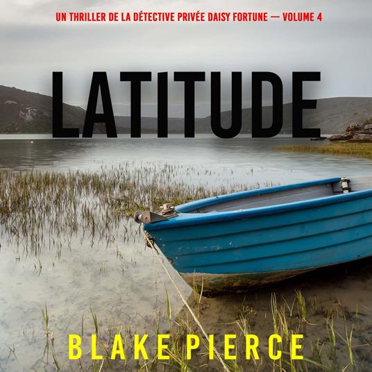 Latitude (Un thriller de la détective privée Daisy Fortune — Volume 4)