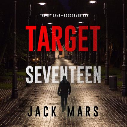 Target Seventeen (The Spy Game—Book #17)