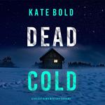 Dead Cold (A Kelsey Hawk FBI Suspense Thriller—Book Eleven)