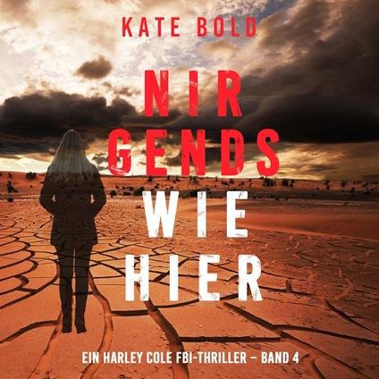 Nirgends Wie Hier (Ein Harley Cole FBI-Thriller – Band 4)