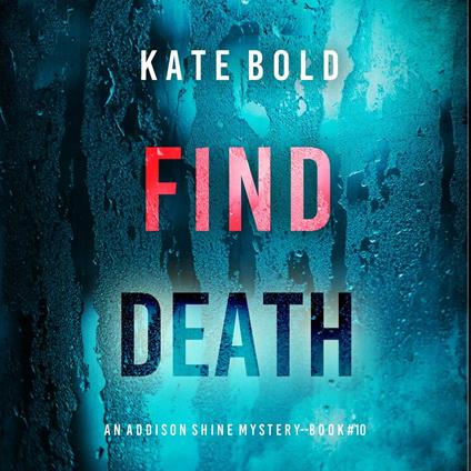 Find Death (An Addison Shine FBI Suspense Thriller—Book 10)