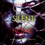 Silent Home (A Sheila Stone Suspense Thriller—Book Thirteen)