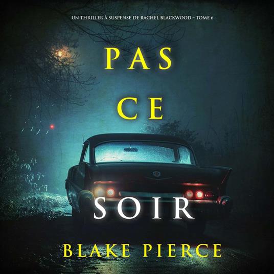 Pas ce soir (Un thriller à suspense de Rachel Blackwood – Tome 6)