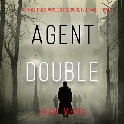 Agent Double (Un thriller d’espionnage de Tyler Wolf — Tome 1)