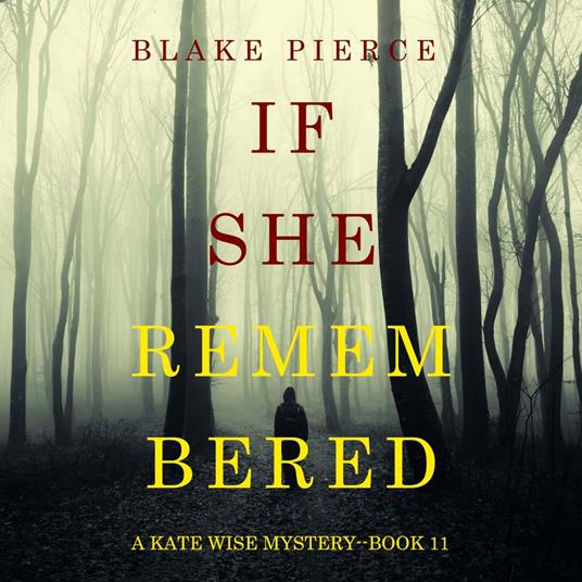 If She Remembered (A Kate Wise Mystery—Book 11)