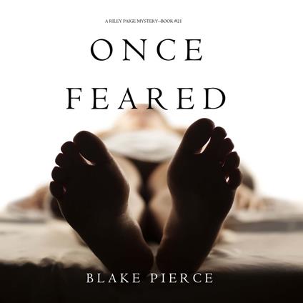 Once Feared (A Riley Paige Mystery—Book 21)