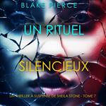 Un Rituel Silencieux (Un thriller à suspense de Sheila Stone – Tome 7)