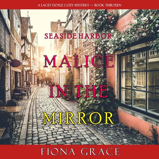 Malice in the Mirror (A Lacey Doyle Cozy Mystery—Book 13)