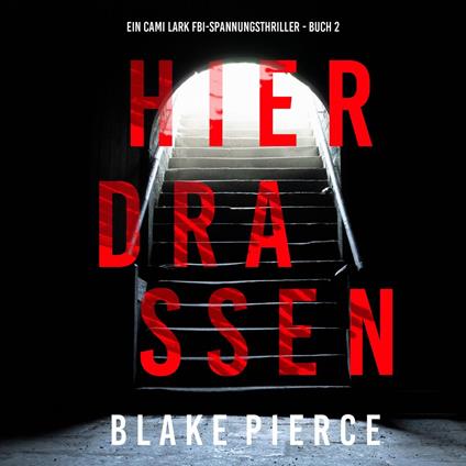 Hier draußen (Ein Cami Lark FBI-Spannungsthriller - Buch 2)