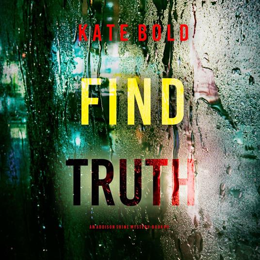 Find Truth (An Addison Shine FBI Suspense Thriller—Book 11)