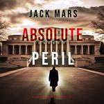 Absolute Peril (A Jake Mercer Political Thriller—Book 4)