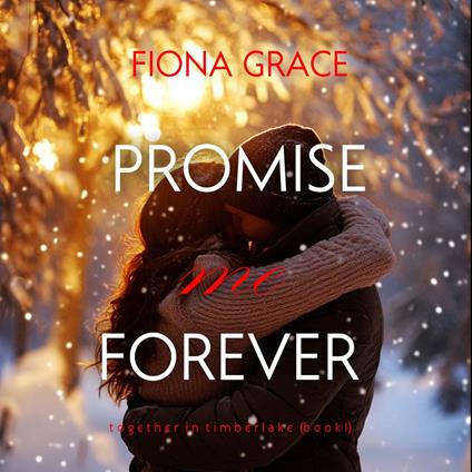 Promise Me Forever (Together in Timberlake—Book 1)